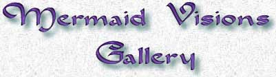 Mermaid Visions Gallery